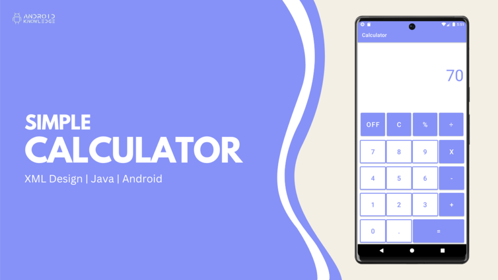 How to Create a Calculator App in Android Studio - Easy 6 Steps Only! -  Android Knowledge