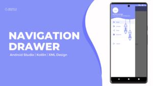 Navigation Drawer in Android Studio using Kotlin – Easy 12 Steps