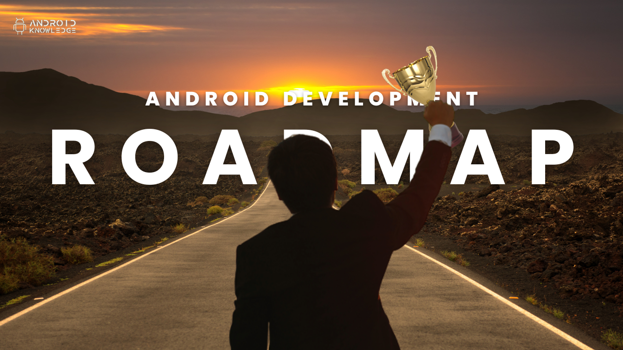 android development roadmap